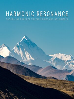 cover image of Harmonic Resonance--The Healing Power of Tibetan Sounds and Instruments